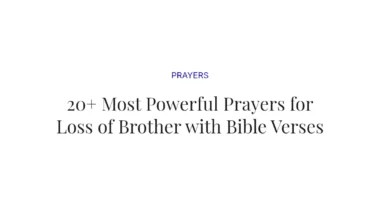 20+ Most Powerful Prayers for Loss of Brother with Bible Verses