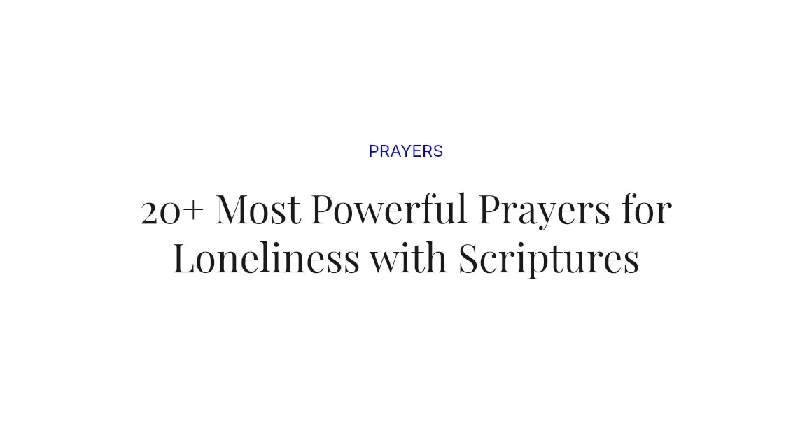 20+ Most Powerful Prayers for Loneliness with Scriptures