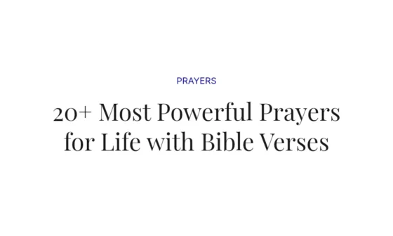 20+ Most Powerful Prayers for Life with Bible Verses