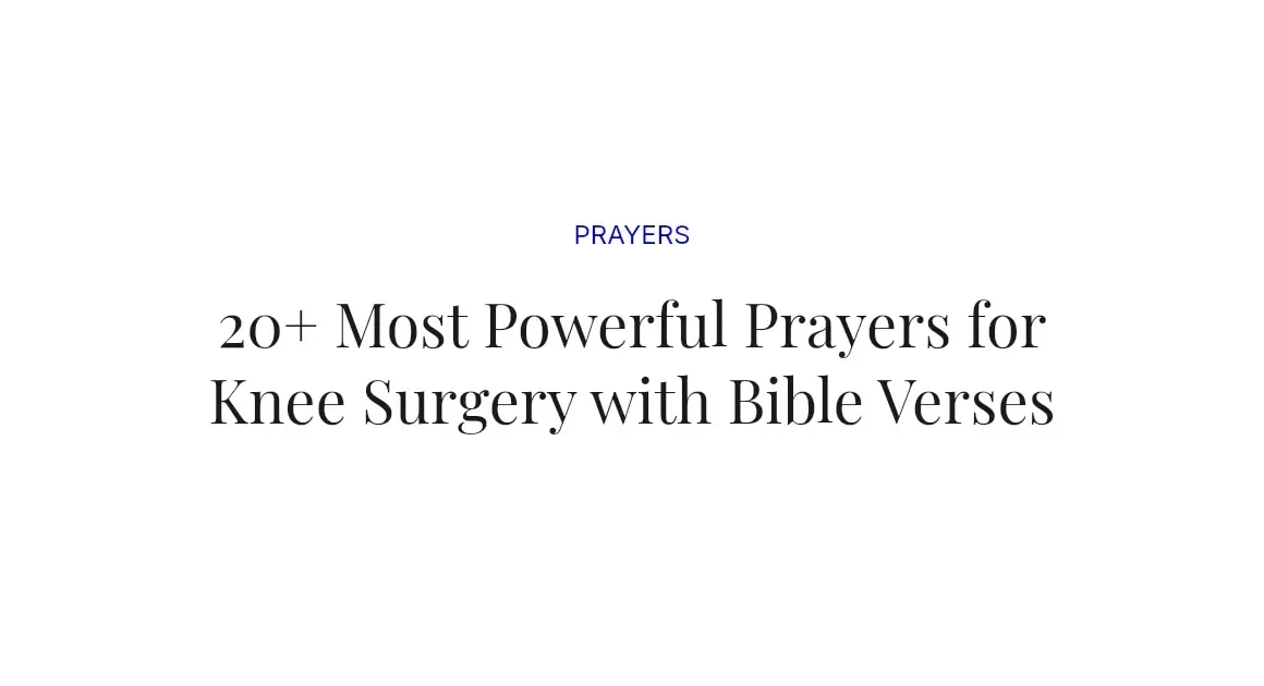 20+ Most Powerful Prayers for Knee Surgery with Bible Verses