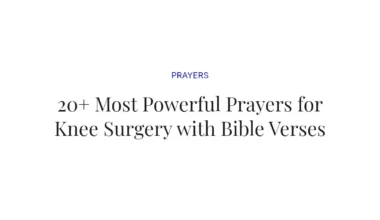 20+ Most Powerful Prayers for Knee Surgery with Bible Verses