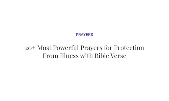 20+ Most Powerful Prayers for Protection From Illness with Bible Verses