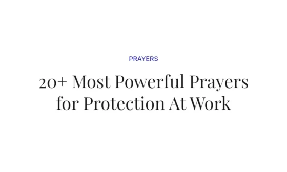 20+ Most Powerful Prayers for Protection At Work