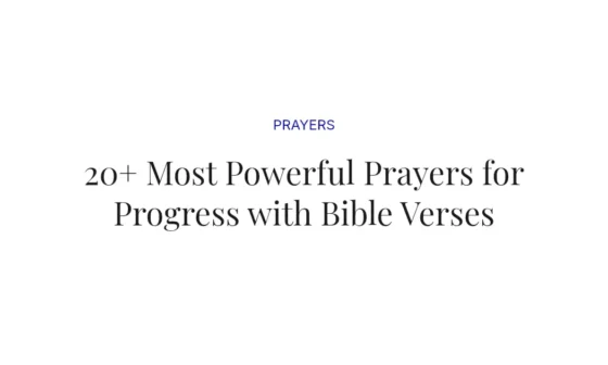 20+ Most Powerful Prayers for Progress with Bible Verses