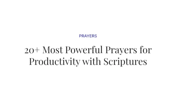 20+ Most Powerful Prayers for Productivity with Scriptures