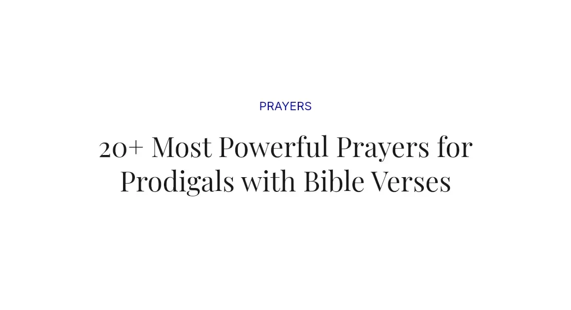 20+ Most Powerful Prayers for Prodigals with Bible Verses