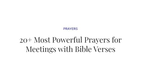 20+ Most Powerful Prayers for Meetings with Bible Verses