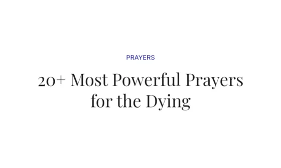 20+ Most Powerful Prayers for the Dying