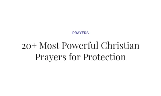 20+ Most Powerful Christian Prayers for Protection