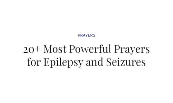 20+ Most Powerful Prayers for Epilepsy and Seizures