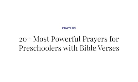 20+ Most Powerful Prayers for Preschoolers with Bible Verses