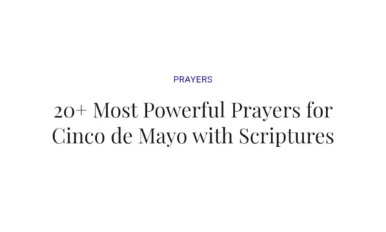 20+ Most Powerful Prayers for Cinco de Mayo with Scriptures
