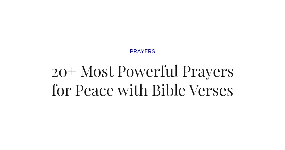 20+ Most Powerful Prayers for Peace with Bible Verses
