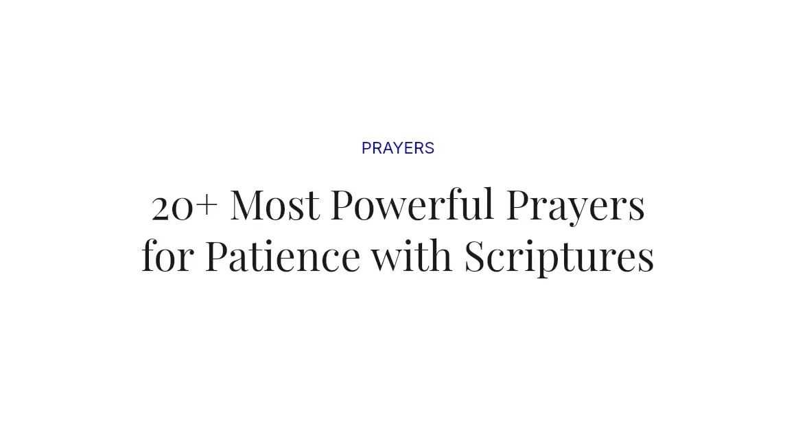 20+ Most Powerful Prayers for Patience with Scriptures