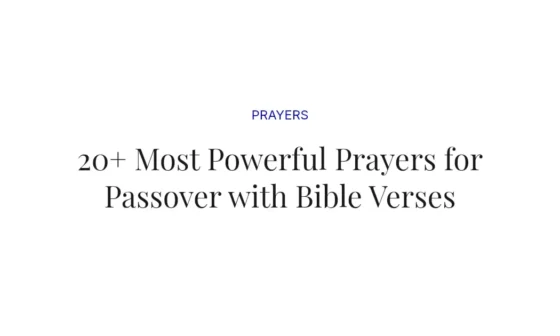 20+ Most Powerful Prayers for Passover with Bible Verses