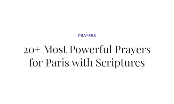 20+ Most Powerful Prayers for Paris with Scriptures