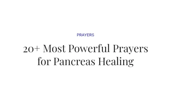 20+ Most Powerful Prayers for Pancreas Healing