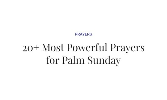 20+ Most Powerful Prayers for Palm Sunday