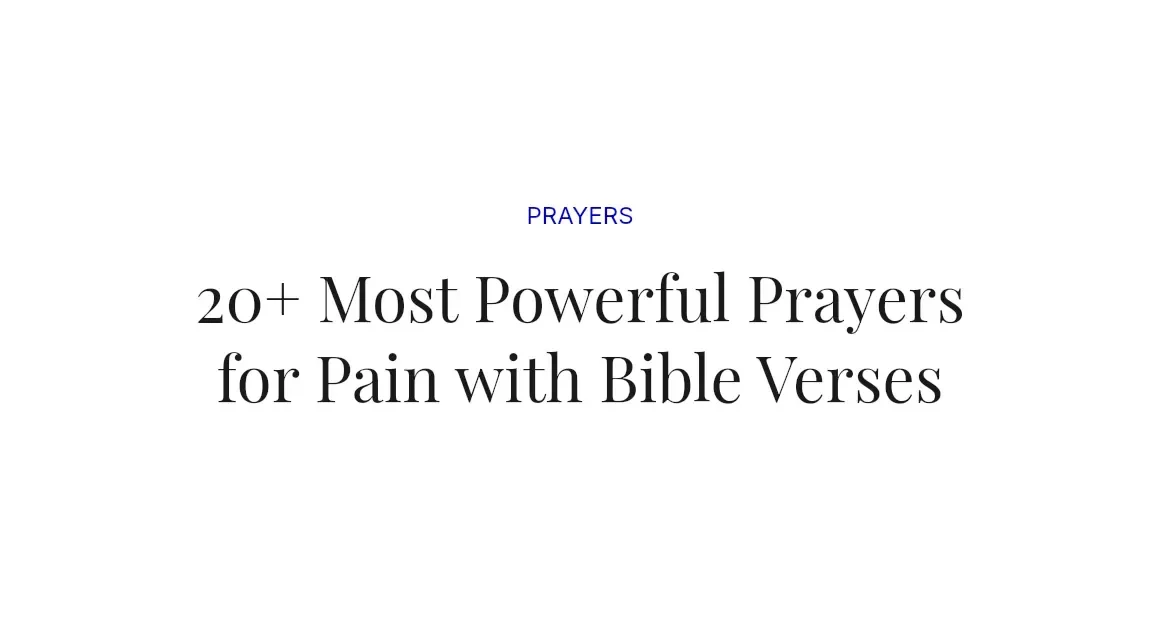 20+ Most Powerful Prayers for Pain with Bible Verses