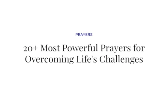 20+ Most Powerful Prayers for Overcoming Life's Challenges