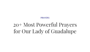 20+ Most Powerful Prayers for Our Lady of Guadalupe