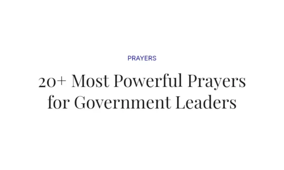 20+ Most Powerful Prayers for Government Leaders