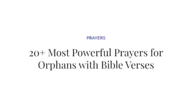 20+ Most Powerful Prayers for Orphans with Bible Verses