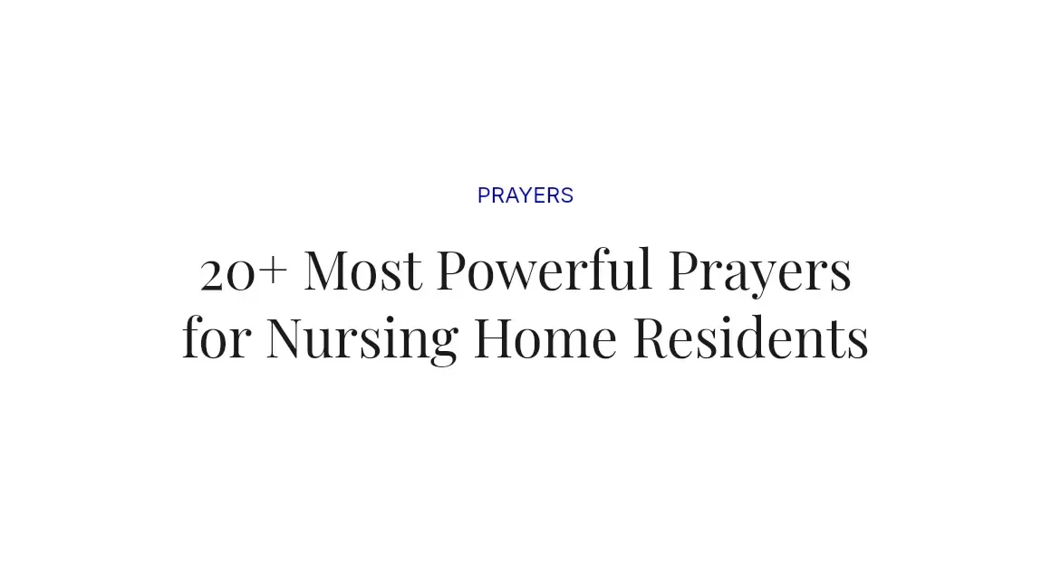 20+ Most Powerful Prayers for Nursing Home Residents