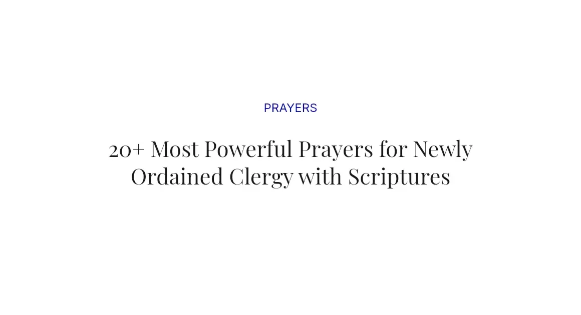 20+ Most Powerful Prayers for Newly Ordained Clergy with Scriptures