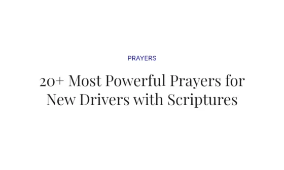 20+ Most Powerful Prayers for New Drivers with Scriptures