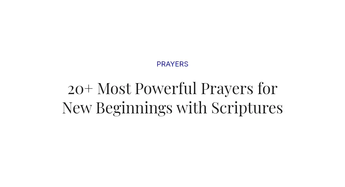 20+ Most Powerful Prayers for New Beginnings with Scriptures