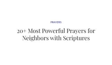 20+ Most Powerful Prayers for Neighbors with Scriptures