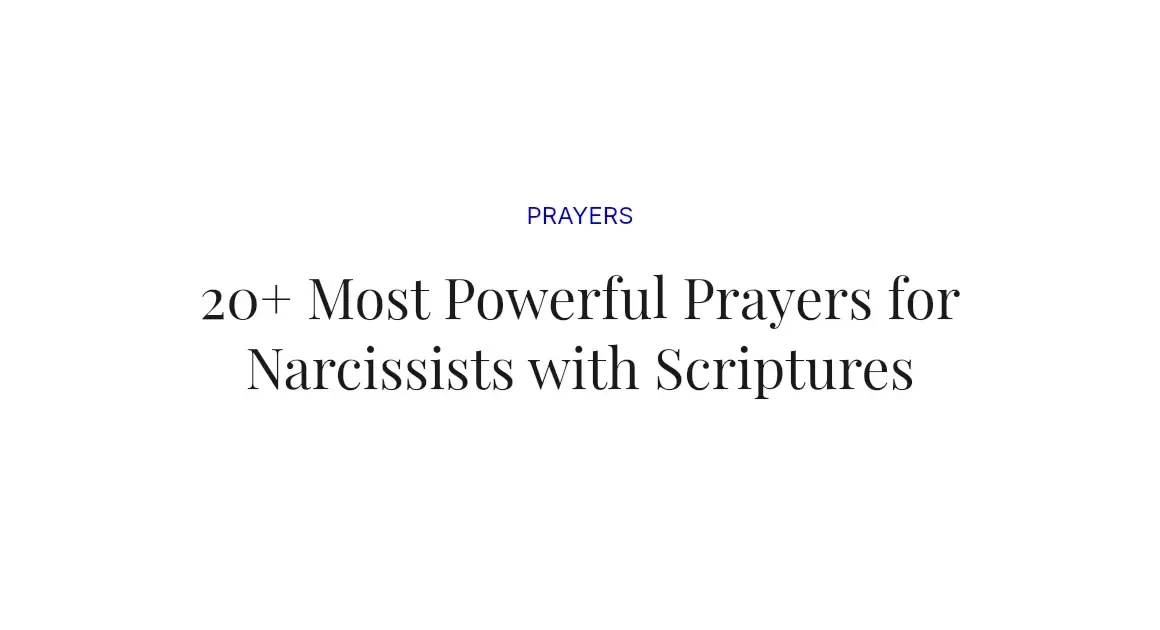 20+ Most Powerful Prayers for Narcissists with Scriptures