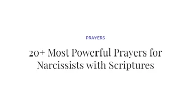 20+ Most Powerful Prayers for Narcissists with Scriptures