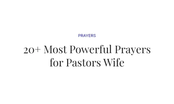20+ Most Powerful Prayers for Pastors Wife