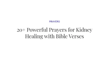 20+ Powerful Prayers for Kidney Healing with Bible Verses