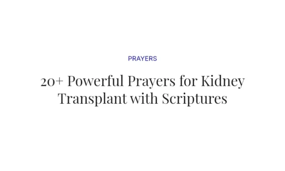 20+ Powerful Prayers for Kidney Transplant with Scriptures