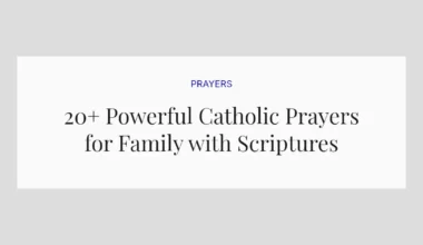 20+ Powerful Catholic Prayers for Family with Scriptures