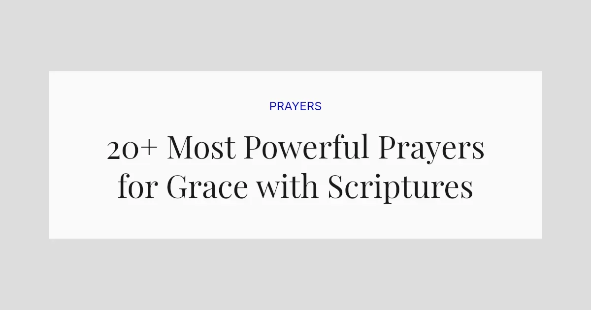 20+ Most Powerful Prayers for Grace with Scriptures