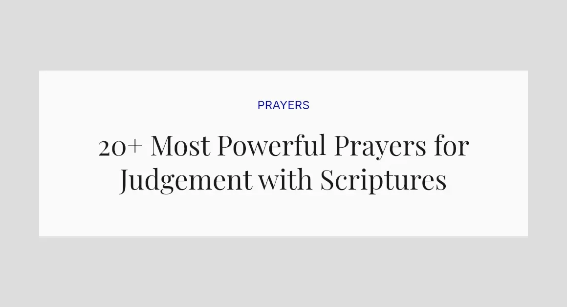 20+ Most Powerful Prayers for Judgement with Scriptures