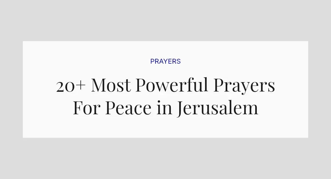 20+ Most Powerful Prayers For Peace in Jerusalem