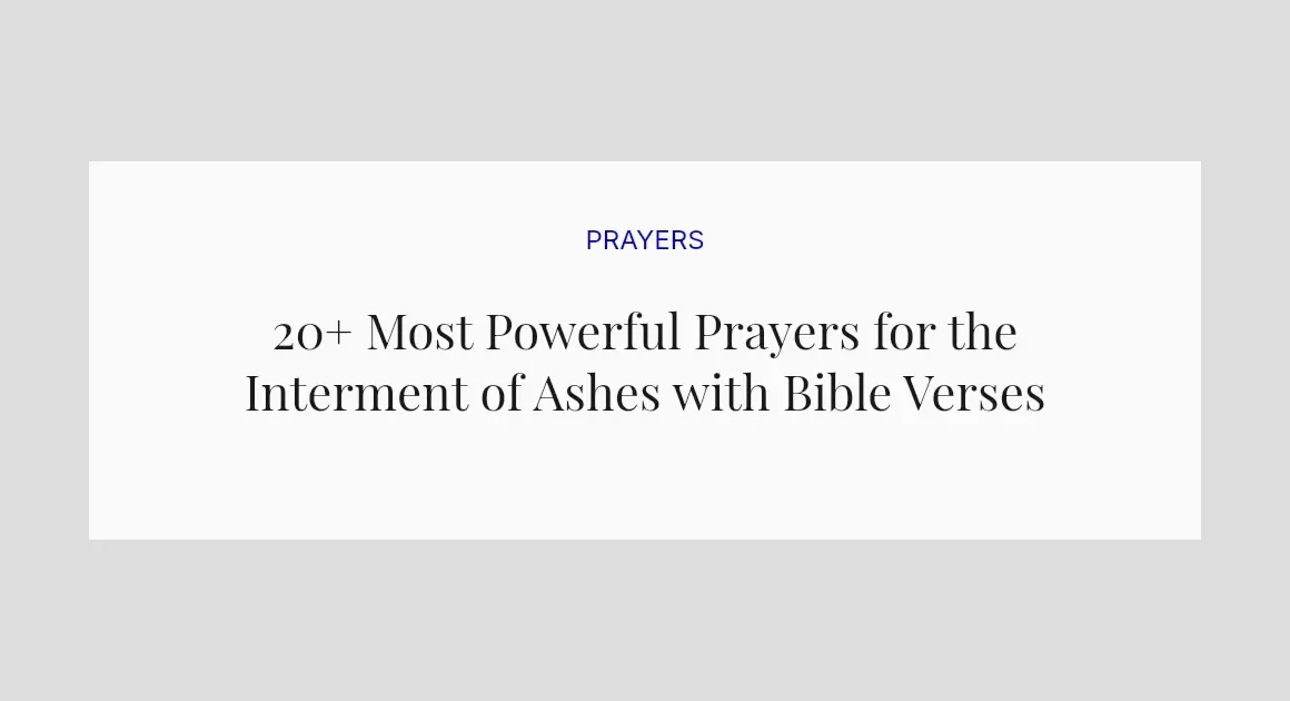 20+ Most Powerful Prayers for the Interment of Ashes with Bible Verses