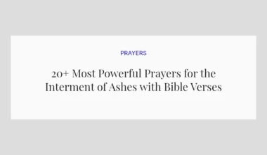 20+ Most Powerful Prayers for the Interment of Ashes with Bible Verses