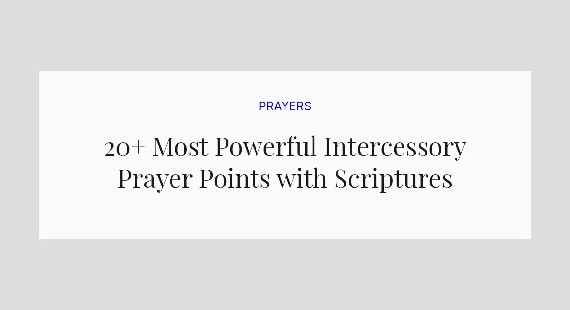 20+ Most Powerful Intercessory Prayer Points with Scriptures