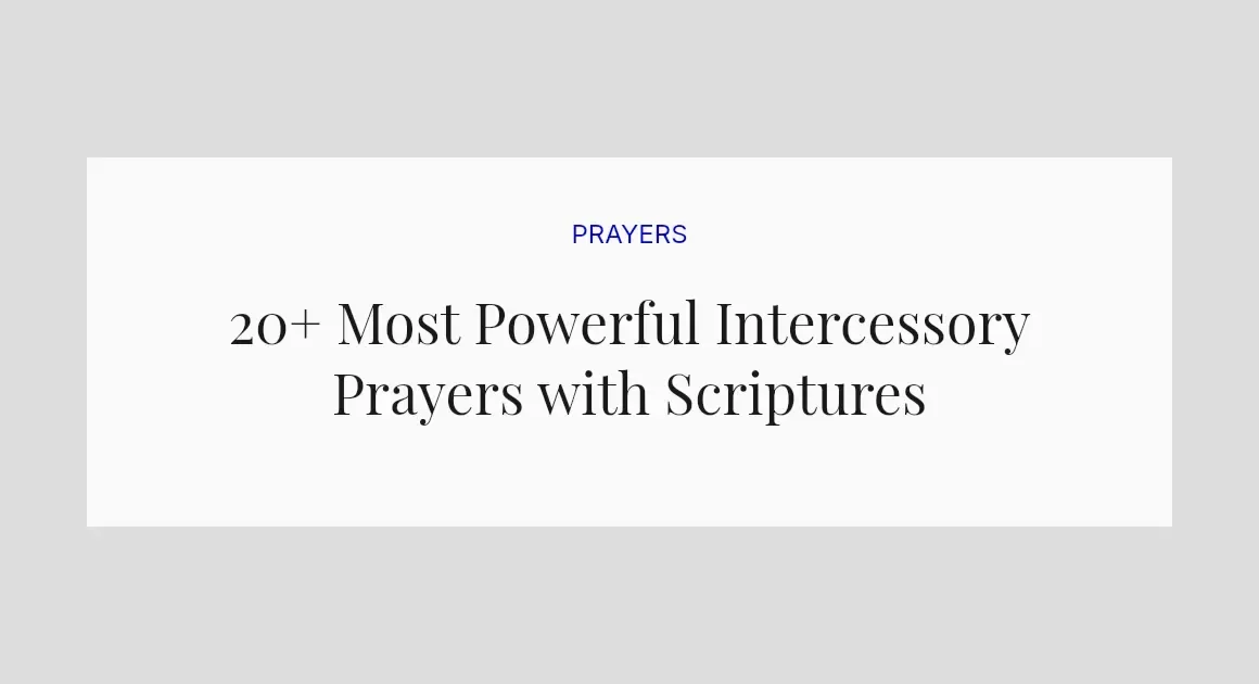 20+ Most Powerful Intercessory Prayers with Scriptures