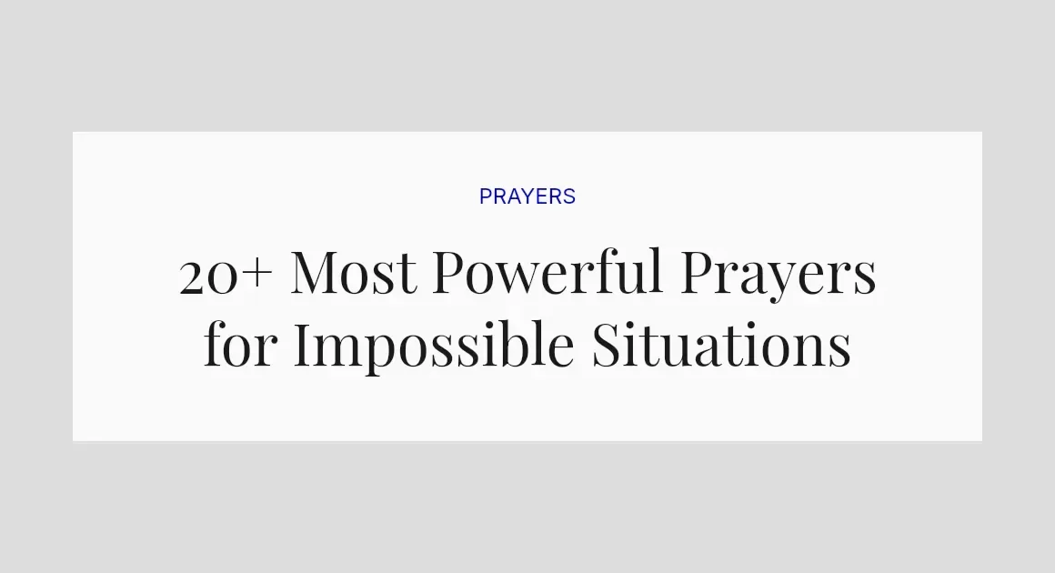 20+ Most Powerful Prayers for Impossible Situations