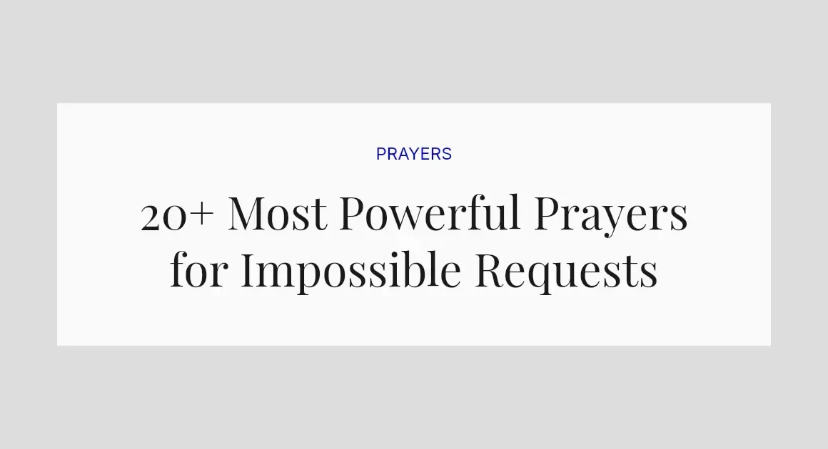 20+ Most Powerful Prayers for Impossible Requests