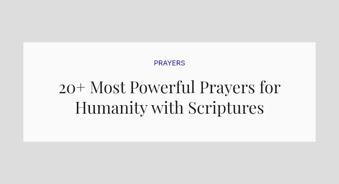 20+ Most Powerful Prayers for Humanity with Scriptures
