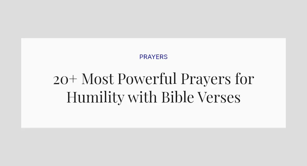 20+ Most Powerful Prayers for Humility with Bible Verses