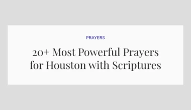20+ Most Powerful Prayers for Houston with Scriptures